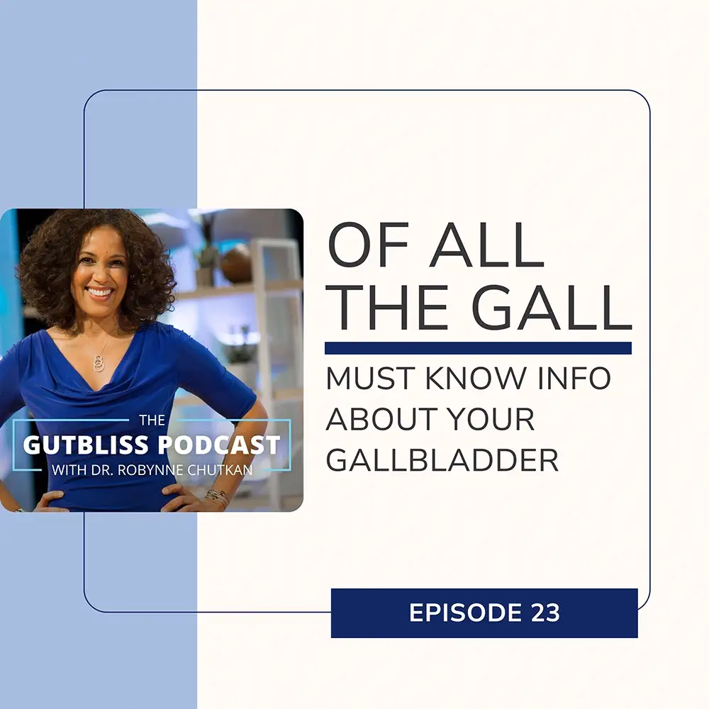 Of All the Gall: Must Know Info About Your Gallbladder