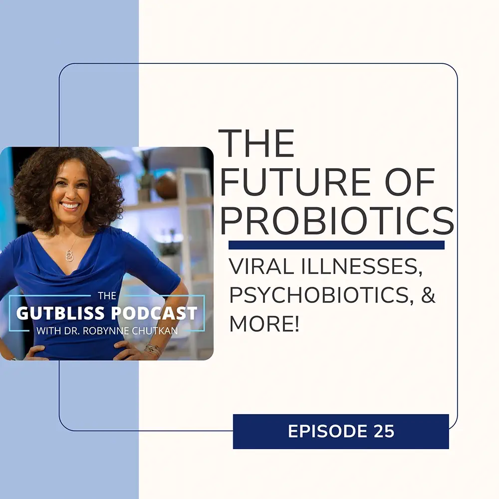 The Future of Probiotics: Viral Illnesses, Psychobiotics, & More!