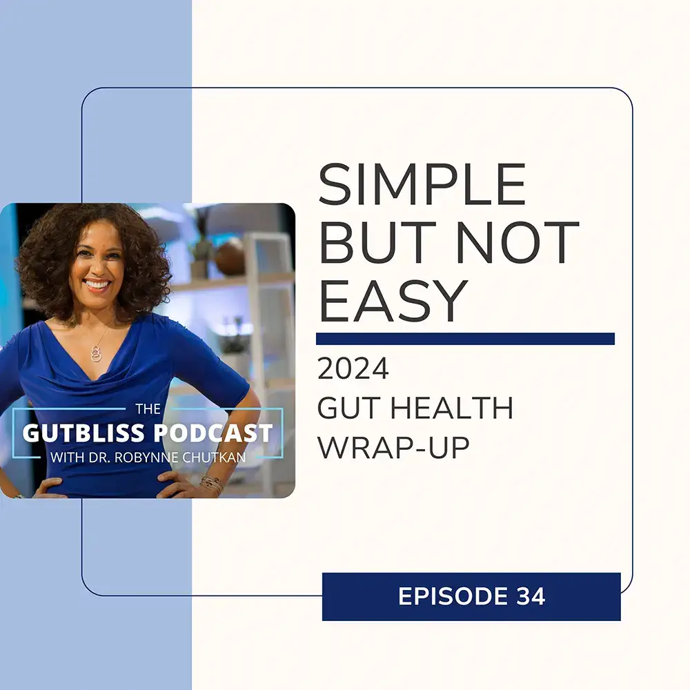 Simple But Not Easy: 2024 Gut Health Wrap Up